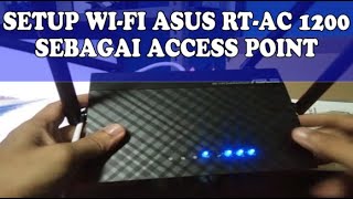 Setup WiFi Asus RTAC1200 Sebagai Access Point Dengan Empat Antena  Unboxing [upl. by Rollet392]