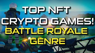 TOP NFT GAMES  BATTLE ROYALE GENRES PLAY TO EARN CRYPTO NFT GAMES [upl. by Thomasine]