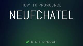 🔴 Neufchatel  How to pronounce Neufchatel [upl. by Annayek]