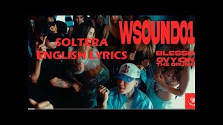 Soltera  Blessd Westcol Ovy On The Drums ENGLISH LYRICS [upl. by Wallache]