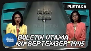 PUSTAKA  Buletin Utama  20 September 1995 [upl. by Zoila]