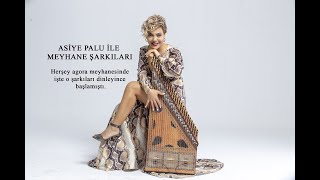 ASİYE PALU İLE MEYHANE ŞARKILARI [upl. by Aridatha]