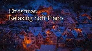 Relaxing Christmas Soft Piano Music  Calm Relax Sleep Study Healing Music [upl. by Noyart]