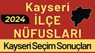 KAYSERİ NÜFUSU 2024  Sıralı Kayseri İlçe Nüfusları  Kayserililer En Çok Nerede Yaşıyor [upl. by Ahsinnod901]