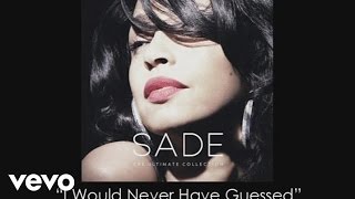 Sade  I Would Never Have Guessed Audio [upl. by Odlaniger]