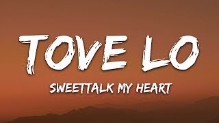 Tove Lo  Sweettalk my Heart Lyrics [upl. by Blackmore]