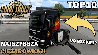 TOP10 NAJSZYBSZYCH CIĘŻARÓWEK W EURO TRUCK SIMULATOR 2 [upl. by Nennerb570]