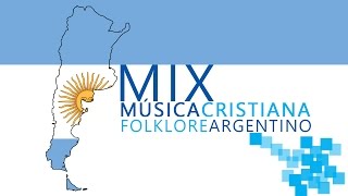 Mix Música Folclórica Cristiana Argentina [upl. by Joelle]