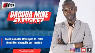 JANGÀT AK Daouda MINE  Décès Mamadou Moustapha Ba  entre réquisition et enquête postmortem [upl. by Aloivaf58]