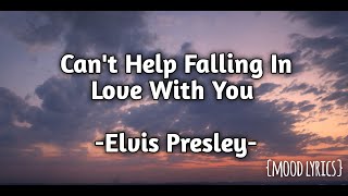 Elvis Presley  Cant Help Falling In Love With You  Lyrics [upl. by Brownson281]