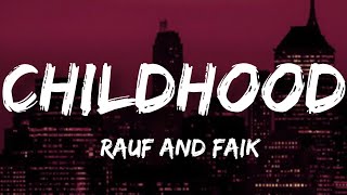 Rauf and Faik  Childhood lyrics [upl. by Salter]