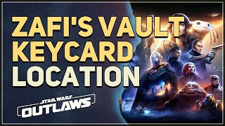 Zafis Vault Keycard Location Star Wars Outlaws [upl. by Vinay]