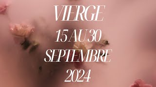 Vierge ♍️ 15 au 30 Septembre 2024  L’abondance c’est maintenant  🔆🔆🔆 [upl. by Ames906]