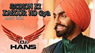 XSathon Ki Kasoor Ho Gya  Ammy Virk  Dj Hans  New Punjabi Songs 2020 Rv [upl. by Euqirdor]