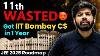 How to Get Top 100 Rank in 1 Year 🔥 11th WASTED to IITB CS  JEE 2025 Strategy  IIT Motivation [upl. by Comras]