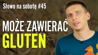 Może zawierać GLUTEN  Słowo na sobotę 45 [upl. by Liggett]