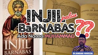 Injil Barnabas Kapan Ditulis dan Siapa Penulisnya  Dr Bambang Noorsena [upl. by Auqinat]