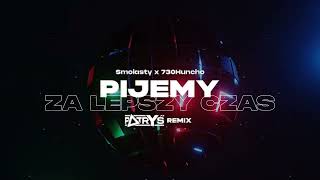 Smolasty amp 730Huncho  Pijemy Za Lepszy Czas DJ PATRYŚ REMIX 2023 [upl. by Darian842]