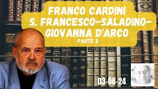 FRANCO CARDINI  parte 2  S FRANCESCO SALADINO GIOVANNA DARCO [upl. by Assillim881]