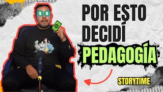 STORYTIME ¿POR QUÉ ESTUDIÉ PEDAGOGÍA [upl. by Dietz]