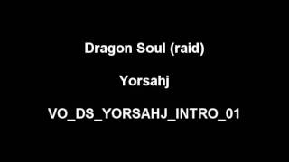 Yorsahj the Unsleeping  Dragon Soul  Patch 43  Voiceovers [upl. by Atiner]