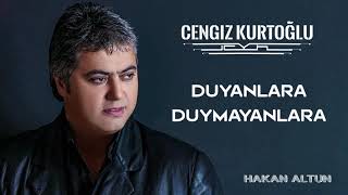 Cengiz Kurtoğlu  Duyanlara Duymayanlara [upl. by Cock714]