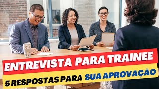 5 Principais DICAS na ENTREVISTA de TRAINEE  Painel com Gestores [upl. by Victoir]