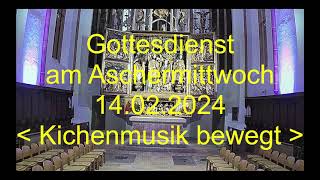 Gottesdienst am Aschermittwoch 2024  Kirchenmusik bewegt [upl. by Ahsir]