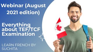 Webinar August 2021 edition  Everything about TEFTCF Exam for Canada Immigration 918920060461 [upl. by Natale]