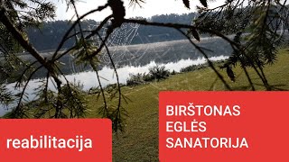 Birštonas  Eglės sanatorija  Mano reabilitacija [upl. by Dajma]