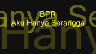 BPR Aku Hanya Serangga [upl. by Sholeen]