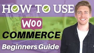 How To Use WooCommerce  WordPress eCommerce Tutorial for Beginners [upl. by Ontine346]