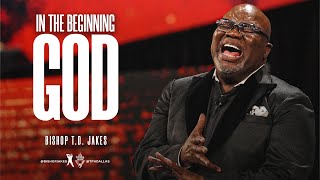 In The Beginning God  Bishop TD Jakes [upl. by Hnil]