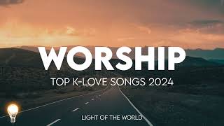 Top KLOVE Songs Compilation 2024  Light of the World [upl. by Issej]