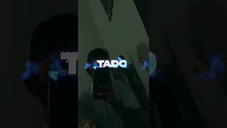 TADO TADO X ME🥵 [upl. by Dnomal]