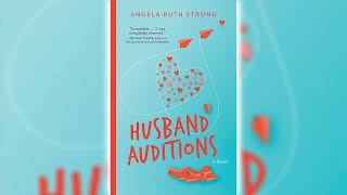 Full Audiobook Husband Auditions by Angela Ruth Strong  Romance Novels [upl. by Garlaand]