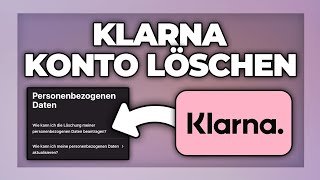 Klarna Konto löschen und kündigen  Tutorial [upl. by Ahsuatan170]