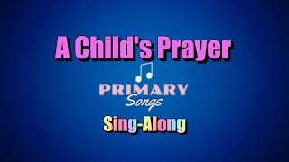 A CHILDS PRAYER Lyrics  Primary Song [upl. by Erickson]