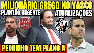 PLANTÃO URGENTE MILIONÁRIO GREGO NO VASCO PEDRINHO TEM PLANO A FORNECEDORA DE MATERIAL ESPORTIVO [upl. by Monahon]