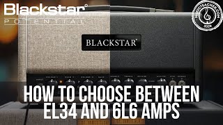 How to Choose Between EL34 and 6L6 Amp Plugins  Blackstar Potential Lessons [upl. by Nelg314]