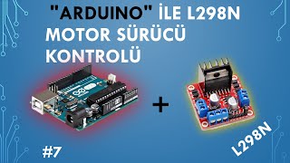 ARDUİNO İLE MOTOR SÜRÜCÜ KONTROLÜ  L298N [upl. by Rehpotsihc]