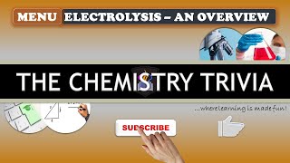 Electrolysis  An Overview  Chemistry Trivia [upl. by Aneba]