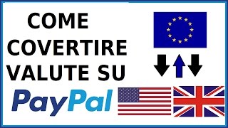 come convertire valuta su paypal 2018 da pc cambiare moneta con paypal [upl. by Justino]