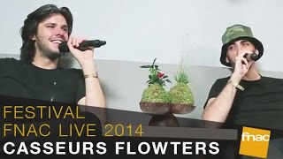 Casseurs Flowters  Festival Fnac Live 2014 [upl. by Macnair13]