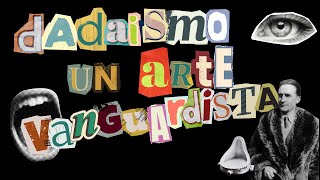 DADAISMO un Arte Vanguardista [upl. by Weinstein248]