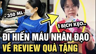 Đi HIẾN MÁU NHÂN ĐẠO về cô gái REVIEW QUÀ TẶNG cực dễ thương  Tin 3 Phút [upl. by Gnos427]