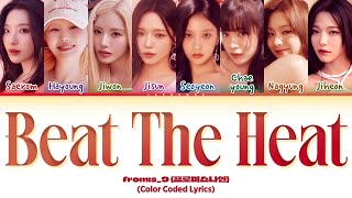 fromis9 프로미스나인 quotBeat The Heatquot Lyrics Color Coded Lyrics [upl. by Yann]