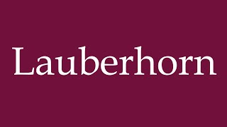 How to Pronounce Lauberhorn Correctly in German [upl. by Wolk]