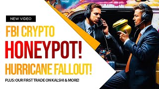 FBI Crypto Honeypot Hurricane Market Fallout amp Our First Kalshi Bet  Market Mania  Episode 159 [upl. by Varipapa944]