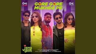 Gore Gore Mukhde Pe From quotIshq Vishk Reboundquot [upl. by Nagaet]